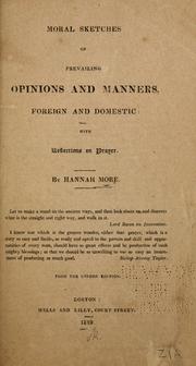 Cover of: Moral sketches of prevailing opinions and manners, foreign and domestic by Hannah More