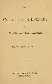 Cover of: My child-life in Burmah, or, Recollections and incidents by Olive Jennie Bixby