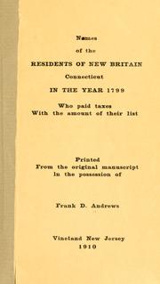 Cover of: Names of the residents of New Britain.: Connecticut, in the year 1799, who paid taxes, with the amount of their list