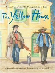 Cover of: The yellow house: Vincent van Gogh and Paul Gauguin side by side