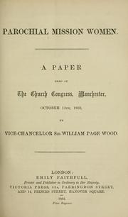 Cover of: Parochial Mission Women: a paper read at the Church Congress, Manchester, October 15th, 1863
