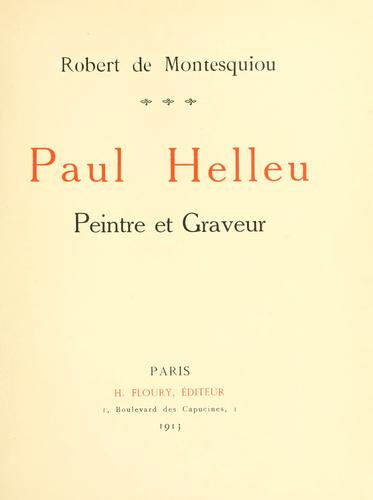 Paul Helleu, peintre et graveur. by Montesquiou-Fézensac, Robert comte de