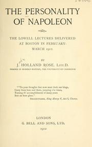 Cover of: The personality of Napoleon: the Lowell lectures delivered at Boston in February-March 1912