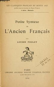 Petite syntaxe de l'ancien français by Lucien Foulet