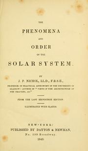 Cover of: The phenomena and order of the solar system by J. P. Nichol, J. P. Nichol