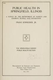 Cover of: Public health in Springfield, Illinois: a survey by the Department of Surveys and Exhibits, Russell Sage foundation