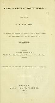 Cover of: Reminiscences of forty years, delivered, 19 March, 1837: the Lord's day after the completion of forty years from his settlement in the ministry, in Brookline