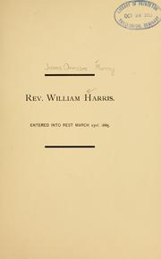 Cover of: Rev. William Harris, entered into rest March 23rd, 1885.