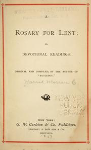 Cover of: A rosary for Lent, or Devotional readings by Miriam Coles Harris