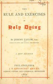 Cover of: The rule and exercises of holy dying ... by Taylor, Jeremy
