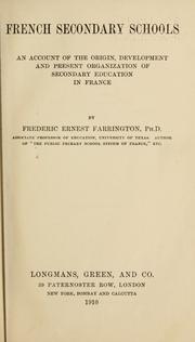 Cover of: French secondary schools: an account of the origin, development and present organization of secondary education in France