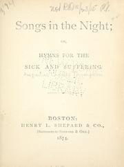 Cover of: Songs in the night; or, Hymns for the sick and suffering. by Thompson, A. C.