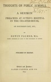 Cover of: Thoughts on public schools: a sermon preached at Sutton's Hospital in the Charter-House, on Founder's Day, 1875