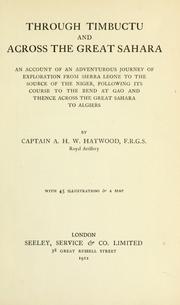 Cover of: Through Timbuctu and across the great Sahara: an account of an adventurous journey of exploration from Sierra Leone to the source of the Niger, following its course to the bend at Gao and thence across the great Sahara to Algiers