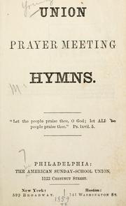 Cover of: Union prayer meeting hymns. by American Sunday-School Union.
