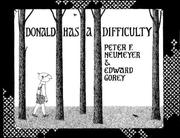 Cover of: Donald Has a Difficulty by Peter F. Neumeyer & [illustrations by]  Edward Gorey