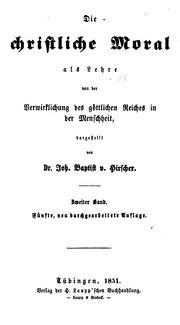 Cover of: Die christliche Moral als Lehre: von der Verwirklichung des g©œttlichen Reiches in der Menschheit
