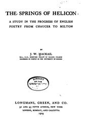 Cover of: The springs of Helicon: a study in the progress of English poetry from Chaucer to Milton