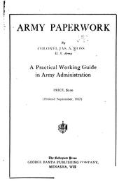 Cover of: Army paperwork: a practical working guide in army administration ... (Printed March, 1917)