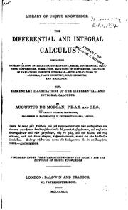 Cover of: The differential and integral calculus: containing differentiation, integration, development, series, differential equations, differences, summation, equations of differences, calculus of variations, definite integrals,--with applications to algebra, plane geometry, solid geometry, and mechanics. Also, Elementary illustrations of the differential and integral calculus.