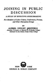 Cover of: Joining in public discussions: a study of effective speechmaking for members of labor unions, conferences, forums, and other discussion groups