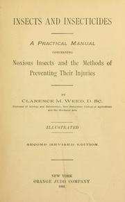Cover of: Insects and insecticides.: A practical manual concerning noxious insects and the methods of preventing their injuries.
