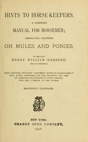 Cover of: Hints to horse-keepers.: A complete manual for horsemen; embracing chapters on mules and ponies.