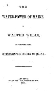 The water-power of Maine by Maine. Hydrographic Survey.