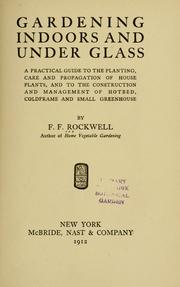 Gardening indoors and under glass by F. F. Rockwell