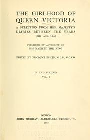 Cover of: The girlhood of Queen Victoria: a selection from Her Majesty's diaries between the years 1832 and 1840