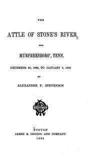 The Battle Of Stone's River Near Murfreesboro', Tenn., December 30, 1862 To January 3, 1863 by Alexander F. Stevenson