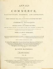 Annals of commerce, manufactures, fisheries, and navigation by David Macpherson
