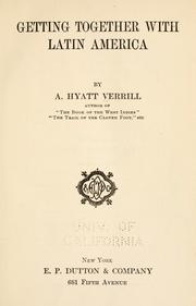 Cover of: Getting together with Latin America by A. Hyatt Verrill