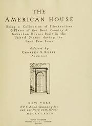 Cover of: The American house: being a collection of illustrations & plans of the best country & suburban houses built in the United States during the last few years