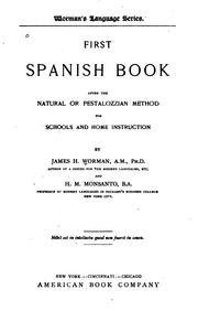 Cover of: First Spanish book: after the natural or Pestalozzian method, for schools and home instruction