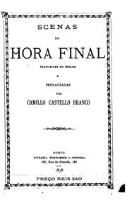 Cover of: Scenas da hora final by traduzidas do inglez e prefaciadas por Camillo Castello Branco