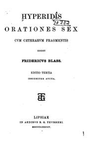 Cover of: Hyperidis Orationes sex cum ceteratum fragmentis edidit Fridericus Blass