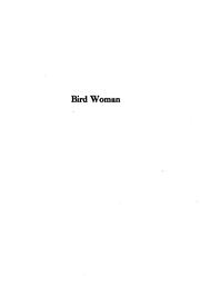 Cover of: Bird woman (Sacajawea) the guide of Lewis and Clark: her own story now first given to the world