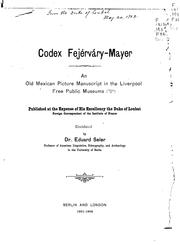 Cover of: Codex Fejérváry-Mayer by Published at the expense of His Excellency the Duke of Loubat ... elucidated by Eduard Seler