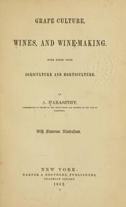 Cover of: Grape culture, wines, and wine-making.: With notes upon agriculture and horticulture.