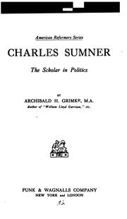 Cover of: The life of Charles Sumner: the scholar in politics