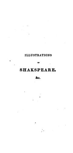 Illustrations of Shakspeare, and of ancient manners by Francis Douce