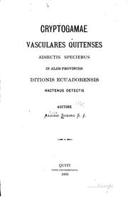Cover of: Cryptogamae vasculares Quitenses adiectis speciEbus in aliis provinciis ditionis Ecuadorensis hactenus detectis