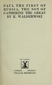 Cover of: Paul the First of Russia, the son of Catherine the Great. by Kazimierz Waliszewski