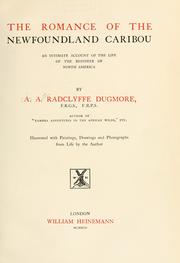 The romance of the Newfoundland caribou by Arthur Radclyffe Dugmore