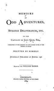 Cover of: Memoirs of odd adventures, strange deliverances, etc. in the captivity of John Giles, esq.: commander of the garrison on Saint George river, in the district of Maine.
