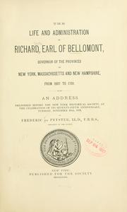 Cover of: The life and administration of Richard: earl of Bellomont, governor of the provinces of New York, Massachusetts, and New Hampshire, from 1697 to 1701.