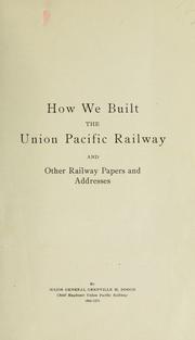 Cover of: How we built the Union Pacific railway by Grenville Mellen Dodge