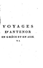 Cover of: Voyages d'Antenor en Grèce et en Asie, avec des notions sur l'Égypte: manuscript grec trouvé à Herculanum