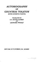 Cover of: Autobiography of Countess Tolstoy [Sophie Andreevna Tolstoy] by Sofʹi︠a︡ Andreevna Bers grafini︠a︡ Tolstai︠a︡, Sofʹi︠a︡ Andreevna Bers grafini︠a︡ Tolstai︠a︡